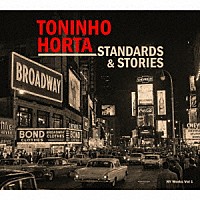 Ｔｏｎｉｎｈｏ　Ｈｏｒｔａ「 Ｓｔａｎｄａｒｄｓ　＆　Ｓｔｏｒｉｅｓ」