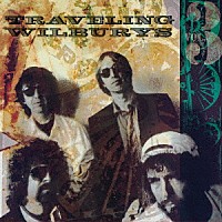Ｔｈｅ　Ｔｒａｖｅｌｉｎｇ　Ｗｉｌｂｕｒｙｓ「 トラヴェリング・ウィルベリーズ　Ｖｏｌ．３」