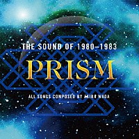 ＰＲＩＳＭ「 ＴＨＥ　ＳＯＵＮＤ　ＯＦ　１９８０－１９８３［ＳＨＭ－ＣＤ　ＥＤＩＴＩＯＮ］」