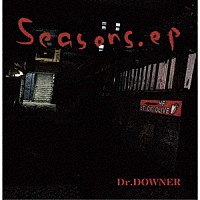 Ｄｒ．ＤＯＷＮＥＲ「 Ｓｅａｓｏｎｓ　ｅｐ」