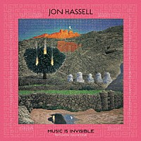 ジョン・ハッセル「 Ｍｕｓｉｃ　Ｉｓ　Ｉｎｖｉｓｉｂｌｅ　（Ｐｅｎｔｉｍｅｎｔｏ　Ｖｏｌｕｍｅ　Ｔｈｒｅｅ）」