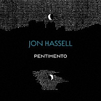 ジョン・ハッセル「 Ｔｈｅ　Ｐｅｎｔｉｍｅｎｔｏ　Ｔｒｉｌｏｇｙ」