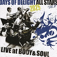 Ｄａｙｓ　ｏｆ　Ｄｅｌｉｇｈｔ　Ａｌｌ　Ｓｔａｒｓ　２０２５「 Ｌｉｖｅ　ａｔ　ＢＯＤＹ　＆　ＳＯＵＬ　ｖｏｌ．２」