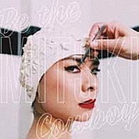 Ｍｉｔｓｋｉ「 ＢＥ　ＴＨＥ　ＣＯＷＢＯＹ」