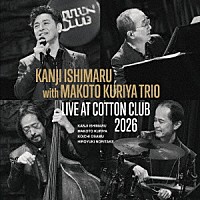 石丸幹二　ｗｉｔｈ　クリヤ・マコトＴＲＩＯ「 ＬＩＶＥ　ＡＴ　ＣＯＴＴＯＮ　ＣＬＵＢ　２０２６」