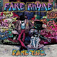 ＦＡＫＥ　ＴＹＰＥ．「 ＦＡＫＥ　ＲＨＹＭＥ」