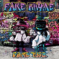 ＦＡＫＥ　ＴＹＰＥ．「 ＦＡＫＥ　ＲＨＹＭＥ」