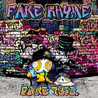 ＦＡＫＥ　ＴＹＰＥ．「 ＦＡＫＥ　ＲＨＹＭＥ」