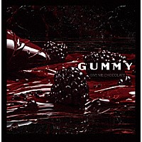 ＧＵＭＭＹ「 ＧＩＶＥ　ＭＥ　ＣＨＯＣＯＬＡＴＥ」