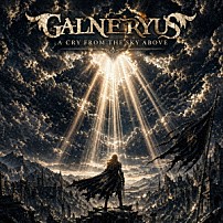 ＧＡＬＮＥＲＹＵＳ 「Ａ　ＣＲＹ　ＦＲＯＭ　ＴＨＥ　ＳＫＹ　ＡＢＯＶＥ」