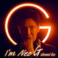 郷ひろみ 「Ｉ’ｍ　Ｎｅｏ　Ｇ」