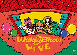 （キッズ） 幹葉 助川真蔵 早希 椙山さと美 山下優太郎 ｃｈａｙ ＳＨＩＮＧＯ　ＯＫＡＭＯＴＯ「Ｔｈｅ　Ｗａｋｅｙ　Ｓｈｏｗ　ＬＩＶＥ」