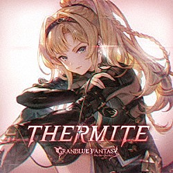 （ゲーム・ミュージック） ゼタ（ＣＶ：花澤香菜）「ＴＨＥＲＭＩＴＥ　～ＧＲＡＮＢＬＵＥ　ＦＡＮＴＡＳＹ～」