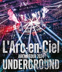 Ｌ’Ａｒｃ－ｅｎ－Ｃｉｅｌ「ＡＲＥＮＡ　ＴＯＵＲ　２０２４　ＵＮＤＥＲＧＲＯＵＮＤ」
