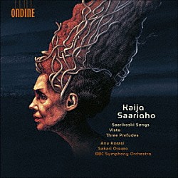 （クラシック）「サーリアホ：サーリコスキの詩による歌曲集、ヴィスタ、３つの前奏曲」