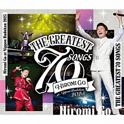郷ひろみ「Ｈｉｒｏｍｉ　Ｇｏ　ａｔ　Ｎｉｐｐｏｎ　Ｂｕｄｏｋａｎ　２０２５　“ＴＨＥ　ＧＲＥＡＴＥＳＴ　７０　ＳＯＮＧＳ”」