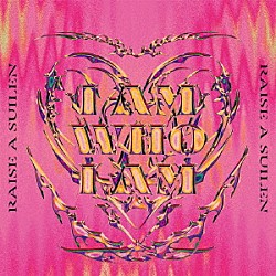 ＲＡＩＳＥ　Ａ　ＳＵＩＬＥＮ「Ｉ　ＡＭ　ＷＨＯ　Ｉ　ＡＭ」