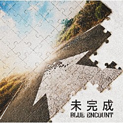 ＢＬＵＥ　ＥＮＣＯＵＮＴ「未完成」