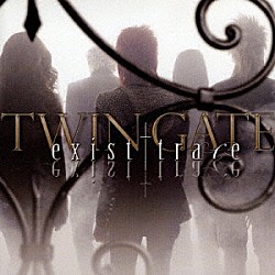ｅｘｉｓｔ†ｔｒａｃｅ「ＴＷＩＮ　ＧＡＴＥ」