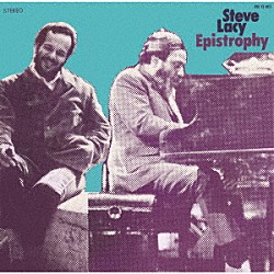 スティーヴ・レイシー ジャン＝フランソワ・ジニー＝クラーク アルド・ロマーノ ミシェル・グライエ「エピストロフィー」