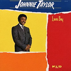 ジョニー・テイラー「ラヴァ―・ボーイ」