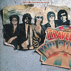 Ｔｈｅ　Ｔｒａｖｅｌｉｎｇ　Ｗｉｌｂｕｒｙｓ「トラヴェリング・ウィルベリーズ　Ｖｏｌ．１」