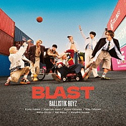 ＢＡＬＬＩＳＴＩＫ　ＢＯＹＺ　ｆｒｏｍ　ＥＸＩＬＥ　ＴＲＩＢＥ「ＢＬＡＳＴ」
