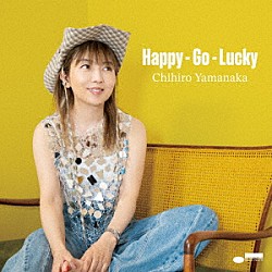 山中千尋 Ｙｏｓｈｉ　Ｗａｋｉ Ｊｏｈｎ　Ｄａｖｉｓ「Ｈａｐｐｙ－Ｇｏ－Ｌｕｃｋｙ」
