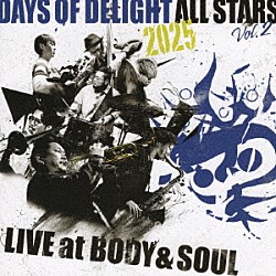 Ｄａｙｓ　ｏｆ　Ｄｅｌｉｇｈｔ　Ａｌｌ　Ｓｔａｒｓ　２０２５ 広瀬未来 西口明宏 池本茂貴 荻原亮 武本和大 井上陽介 小田桐和寛「Ｌｉｖｅ　ａｔ　ＢＯＤＹ　＆　ＳＯＵＬ　ｖｏｌ．２」