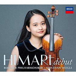ＨＩＭＡＲＩ ベルリン・フィルハーモニー管弦楽団 セバスティアン・ヴァイグレ チェルシー・ワン「Ｄｅｂｕｔ」