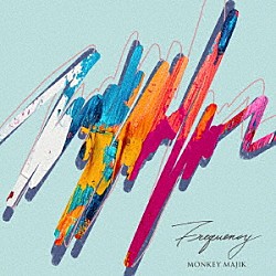 ＭＯＮＫＥＹ　ＭＡＪＩＫ「Ｆｒｅｑｕｅｎｃｙ」