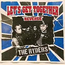 ＴＨＥ　ＲＹＤＥＲＳ「ＬＥＴ’Ｓ　ＧＥＴ　ＴＯＧＥＴＨＥＲ　“ＲＥＶＥＮＧＥ”」