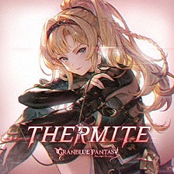 （ゲーム・ミュージック） ゼタ（ＣＶ：花澤香菜）「ＴＨＥＲＭＩＴＥ　～ＧＲＡＮＢＬＵＥ　ＦＡＮＴＡＳＹ～」