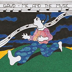 ＣＬＡＵＤ「ＭＥ　ＡＮＤ　ＴＨＥ　ＭＵＳＩＣ」