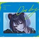 戌亥とこ「Ｏｎｅ　ｄａｙ」
