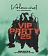［Ａｌｅｘａｎｄｒｏｓ］「［Ａｌｅｘａｎｄｒｏｓ］１５ｔｈ　Ａｎｎｉｖｅｒｓａｒｙ　ＶＩＰ　ＰＡＲＴＹ’２５」