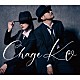 Ｃｈａｇｅ「Ｋｏ」