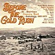 （Ｖ．Ａ．） Ｒｉｃｋ　Ｎｅｌｓｏｎ Ｔｈｅ　Ｍｏｎｋｅｅｓ Ｂｕｆｆａｌｏ　Ｓｐｒｉｎｇｆｉｅｌｄ Ｔｈｅ　Ｌｏｖｉｎ’　Ｓｐｏｏｎｆｕｌ Ｇｅｎｅ　Ｃｌａｒｋ　ｗｉｔｈ　Ｔｈｅ　Ｇｏｓｄｉｎ　Ｂｒｏｔｈｅｒｓ Ｈｅａｒｔｓ　＆　Ｆｌｏｗｅｒｓ （Ｇｉｂ）　Ｇｕｉｌｂｅａｕ　ａｎｄ　（Ｇｅｎｅ）　Ｐａｒｓｏｎｓ「ビフォア・ザ・ゴールド・ラッシュ：アン・アメリカン・カントリー・ロック・アンソロジー　１９６６－１９７３　３ＣＤボックス・セット」