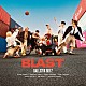ＢＡＬＬＩＳＴＩＫ　ＢＯＹＺ　ｆｒｏｍ　ＥＸＩＬＥ　ＴＲＩＢＥ「ＢＬＡＳＴ」