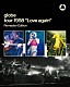 ｇｌｏｂｅ「ｇｌｏｂｅ　ｔｏｕｒ　１９９８　Ｌｏｖｅ　ａｇａｉｎ　Ｒｅｍａｓｔｅｒ　Ｅｄｉｔｉｏｎ」