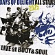 Ｄａｙｓ　ｏｆ　Ｄｅｌｉｇｈｔ　Ａｌｌ　Ｓｔａｒｓ　２０２５ 広瀬未来 西口明宏 池本茂貴 荻原亮 武本和大 井上陽介 小田桐和寛「Ｌｉｖｅ　ａｔ　ＢＯＤＹ　＆　ＳＯＵＬ　ｖｏｌ．２」