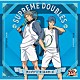 テニプリ“Ｄ”オールスターズ「ＳＵＰＲＥＭＥ　ＤＯＵＢＬＥＳ」