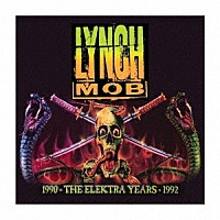 リンチ・モブ「 エレクトラ・イヤーズ　１９９０－１９９２」