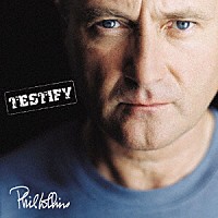 フィル・コリンズ「 テスティファイ」