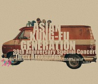 ＡＳＩＡＮ　ＫＵＮＧ－ＦＵ　ＧＥＮＥＲＡＴＩＯＮ「 映像作品集２２巻　～ＡＳＩＡＮ　ＫＵＮＧ　ＦＵ　ＧＥＮＥＲＡＴＩＯＮ　３０ｔｈ　Ａｎｎｉｖｅｒｓａｒｙ　Ｓｐｅｃｉａｌ　Ｃｏｎｃｅｒｔ　“Ｔｈｉｒｔｙ　Ｒｅｖｏｌｕｔｉｏｎｓ”～」