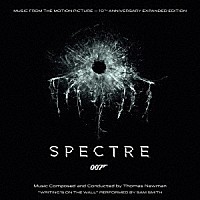 ＴＨＯＭＡＳ　ＮＥＷＭＡＮ「 オリジナル・サウンドトラック　００７　ＳＰＥＣＴＲＥ－公開１０周年拡張版－」