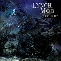 リンチ・モブ「 イーヴル：ライヴ」