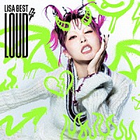 ＬｉＳＡ「 ＬｉＳＡ　ＢＥＳＴ　－ＬＯＵＤ－」
