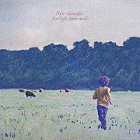 （Ｖ．Ａ．）「 Ｎｅｏ－Ａｃｏｕｓｔｉｃ　ｆｏｒ　Ｃａｆｅ　Ａｐｒｅｓ－ｍｉｄｉ」