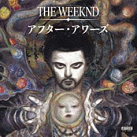 ザ・ウィークエンド「 アフター・アワーズ　（ＡＦＴＥＲ　ＨＯＵＲＳ　ＴＩＬ　ＤＡＷＮ　ＣＯＬＬＥＣＴＩＯＮ）」